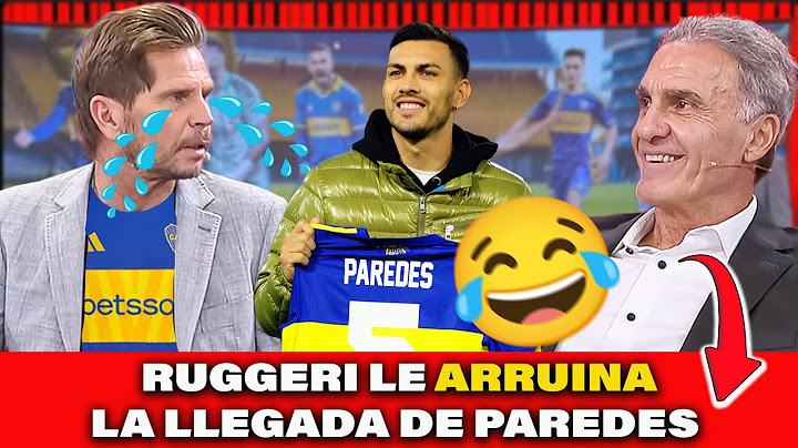 🤣 RUGGERI RUINS PAREDES' ARRIVAL AT BOCA AND POLLO VIGNOLO EXPLODES WITH ANGER