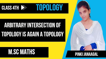 Arbitrary Intersection of Topology is Again a Topology | TOPOLOGY | M.Sc | PINKI JANAAGAL