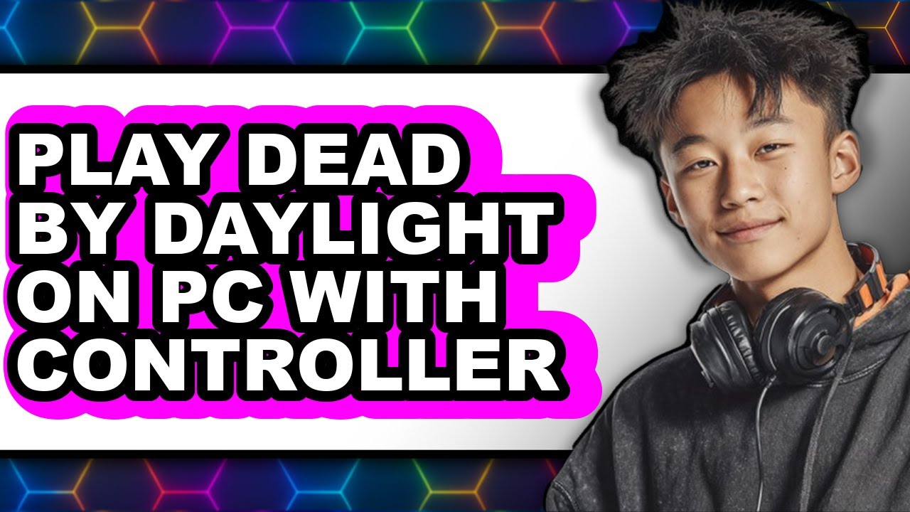 How to Play Dead by Daylight on PC with Controller 2025 - Easy Guide ...