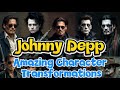 Johnny Depp Amazing Character Transformations through the years: then and now