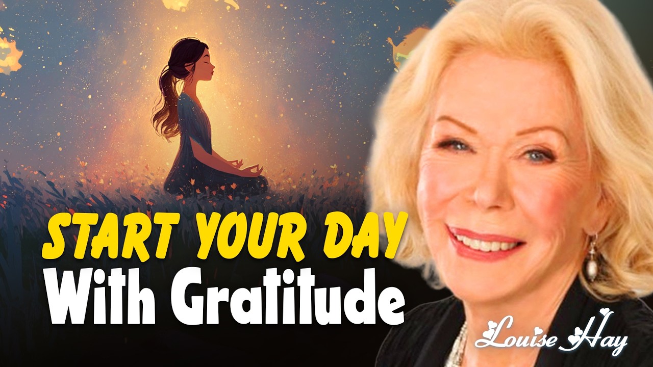 Louise Hay: Morning Gratitude Practice | Thank the Universe and Watch Life Change