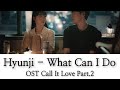 Hyunji What Can I Do OST Call It Love Part 2