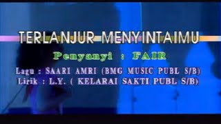 Download lagu Fair - Terlanjur Mencintaimu Karaoke
