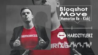 Bloqshot - Move (Memorize Re-Kick)