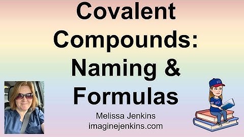 Covalent Compounds: Writing Names and Formulas Using a Flow Chart