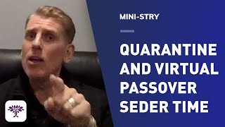 Quarantine and Virtual Passover Seder Time