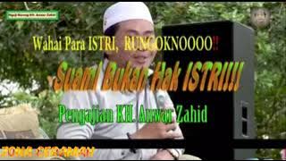 Suami bukan HAK ISTRI LA PY ?!?! Ceramah KH Anwar Zahid lucu banget