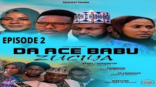 DA ACE BA ZUCIYA - Episode 2 - ORIGINAL (Full SD HD 4K with ENG Sub) | Abdul M Shareef DA ACE BA ZUCIYA - Episode 2 - ORIGINAL (Full SD HD 4K with ENG Sub) | Abdul M Shareef