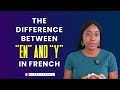 EN Vs Y In French Finally Explained Simply