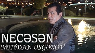 Meydan Esgerov - Necəsən Official Video Yeni