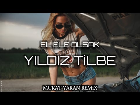 Yıldız Tilbe - El Ele Olsak ( Murat Yaran Remix )