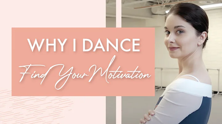 Why I Dance | Find Your Motivation | Self Worth | ...