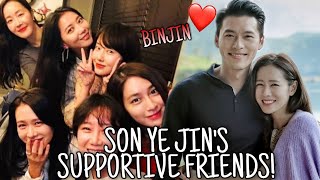 Son Ye Jin's famous BFFs shows love and support on her relationship with HyunBin! Friendship goals❤️