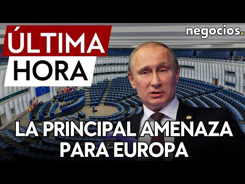 &Uacute;LTIMA HORA | Putin nombra la principal amenaza para Europa, y no es Rusia