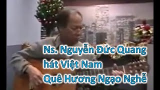 Nhạc sĩ Nguyễn Đức Quang hát Việt Nam Quê Hương Ngạo Nghễ (2007)