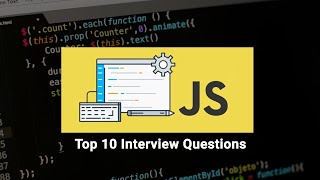 Top 10 JavaScript Job Interview Questions for Beginners to Intermediate