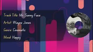 Mr. Sunny Face | Artist: Wayne Jones | Genre: Cinematic | Mood: Happy | #NOCOPYRIGHTMUSIC