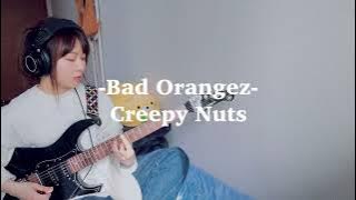 Bad Orangez - Creepy Nuts(guitar cover)