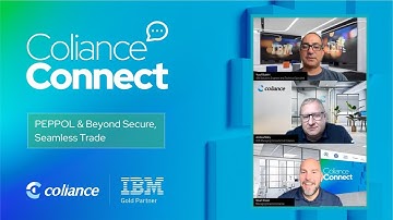 Coliance Connect - “PEPPOL and Beyond Secure, Seamless Trade with IBM and Coliance