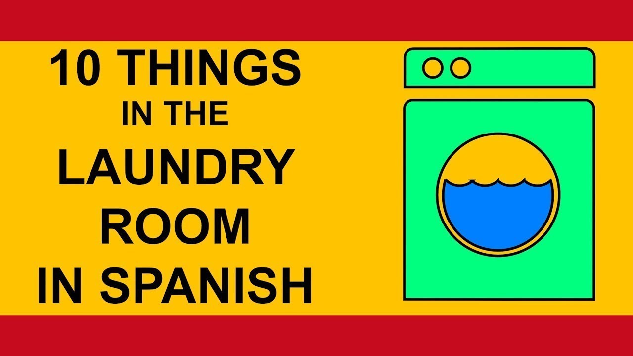 10 things in the Laundry Room in Spanish tutorial - YouTube