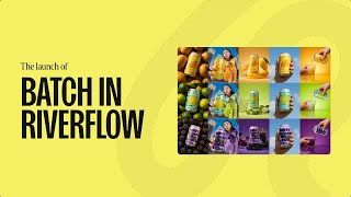 Riverflow BATCH launch announcement Riverflow Batch Launch Announcement