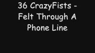 36 CrazyFists - Felt Through A Phone Line