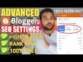 Advanced Blogger SEO Settings 2020 - Get Free Unlimited Traffic from Goo...