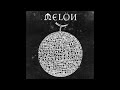 MELON (Early Demo Tracks +2)