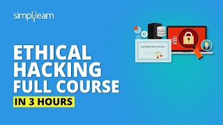 Ethical Hacking Full Course In 3 Hours| Learn Ethical Hacking| Ethical Hacking Tutorial|Simplilearn