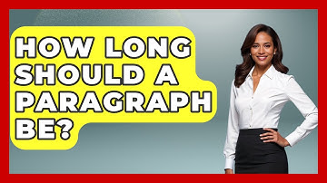 How Long Should A Paragraph Be? - Ultimate Study Hacks