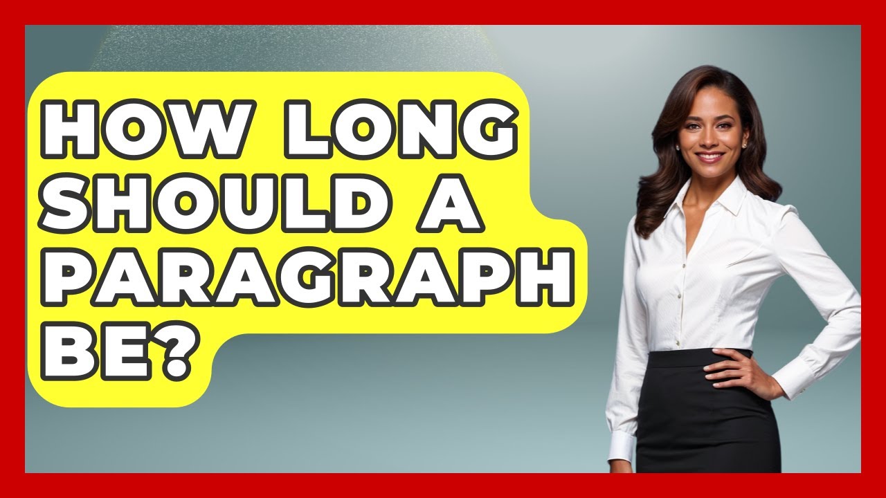 How Long Should A Paragraph Be? - Ultimate Study Hacks
