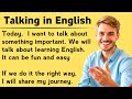 How to Talk in English | My Powerful Story | Graded Reader | Improve Your English