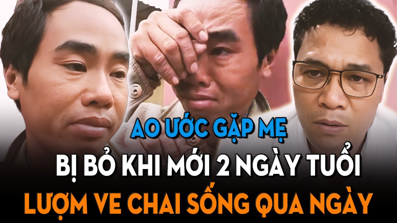 Mong được thấy mẹ: Con bị bỏ khi 2 ngày tuổi, chân tật nguyền, lang thang lượm ve chai suốt bao năm