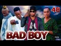 BAD BOY Episode 48 Trending 
