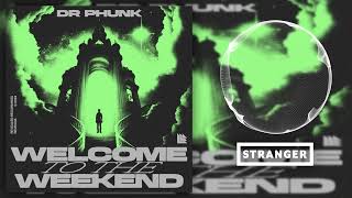 Dr Phunk - Welcome To The Weekend (Extended Mix)