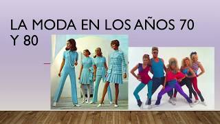 video LA MODA EN LOS AÑOS 70 Y 80