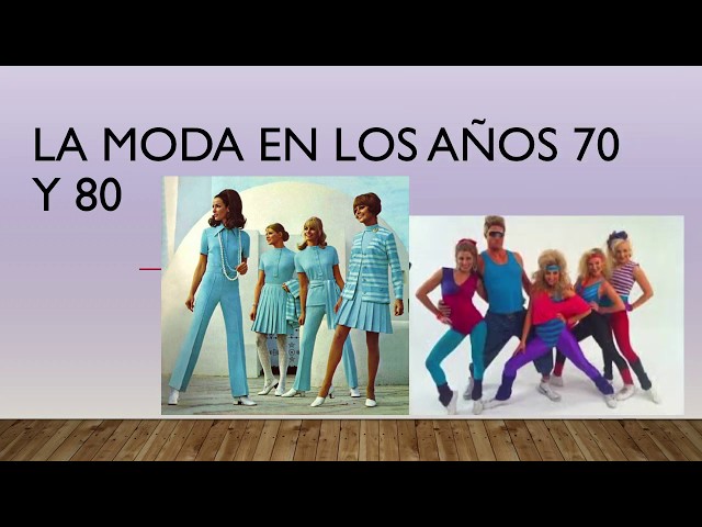 video LA MODA EN LOS AÑOS 70 Y 80 - YouTube