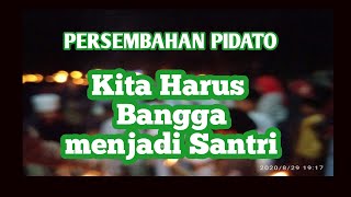 Pidato || Kita Harus Bangga jadi santri❤️