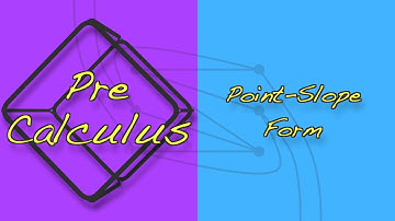 Precalculus 010 | Point Slope Form of a Line