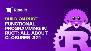 Functional Programming in Rust: All About Closures #21 | Build on Rust