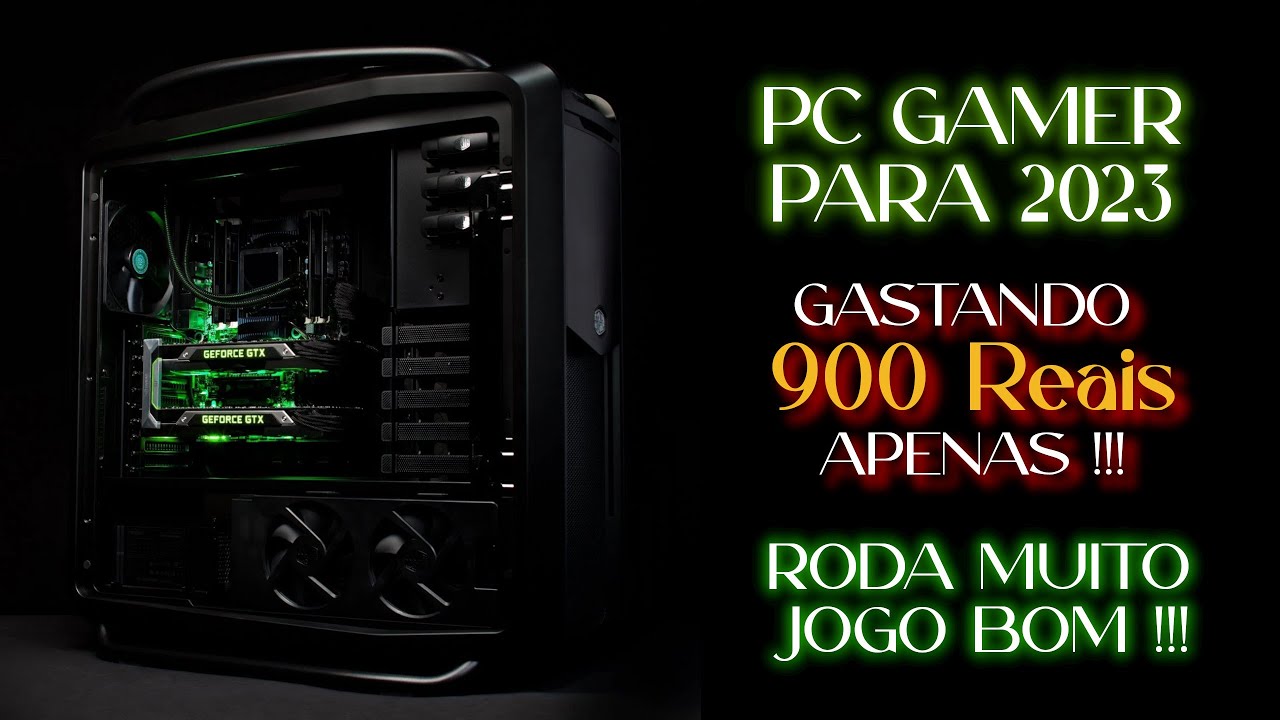 PC GAMER DE 900 REAIS PARA 2023 - É POSSÍVEL? - YouTube