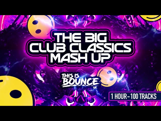 This Is Bounce UK - The Big Club Classics Mash Up Mix class=