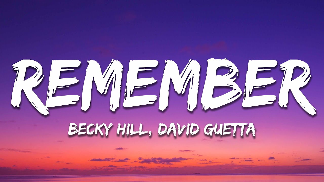 Becky Hill & David Guetta - Remember (Lyrics) Becky Hill & David Guetta - Remember (Lyrics)