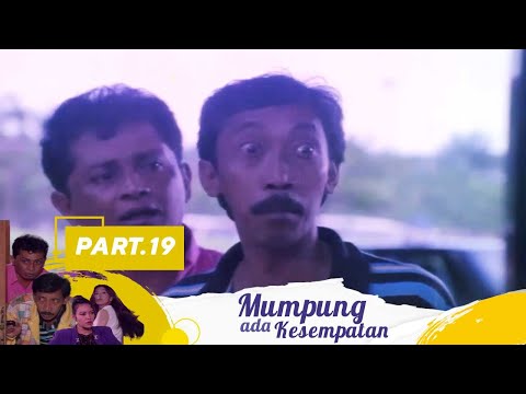 Negara Antah Berantah | Mumpung Ada Kesempatan Part 19