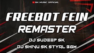 Freebot Fein Remaster Dj Shivu Sk Style Bgm X Dj Sudeep Sk 150 Bpm