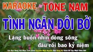 Tình Ngăn Đôi Bờ Karaoke Tone Nam Nhạc Sống - Phối Mới Dễ Hát - Nhật Nguyễn