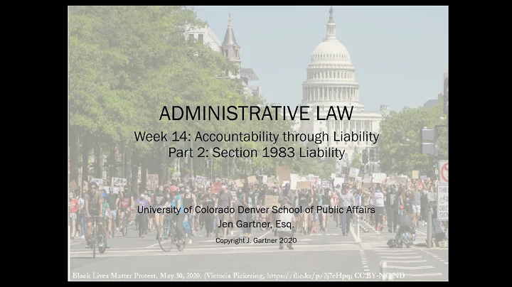 Admin Law Week 14: Accountability thru Liability Part 2 - Section 1983