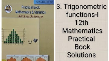 3. Trigonometric functions -I | 12th Mathematics Practical Book Solution | Maharashtra State Board 