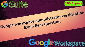 Google workspace administrator certification Exam | Google workspace administrator Exam