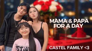 MAMA & PAPA FOR A DAY!! *Castel family